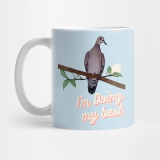 Stupid Dove Nest (I'm doing my best) Mug